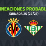 Villarreal – Betis: las posibles alineaciones