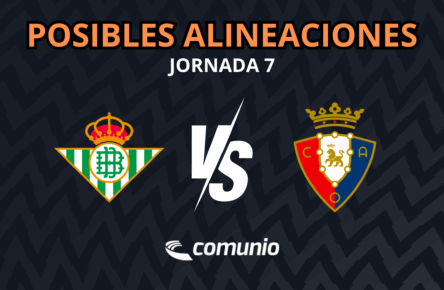 Betis – Osasuna: las posibles alineaciones Betis Osasuna